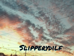 Slipperydilf