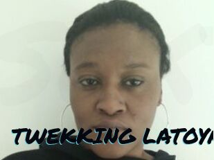 TWEKKING_LATOYA