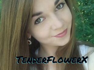 TenderFlowerX