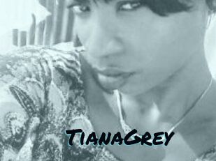 TianaGrey