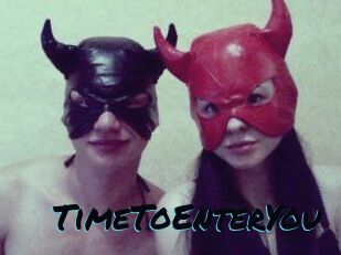 TimeToEnterYou