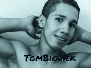TomBigdick