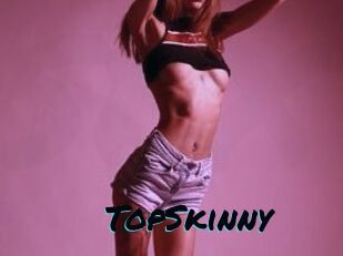 TopSkinny