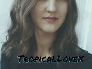 TropicalLoveX