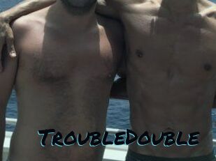 TroubleDouble