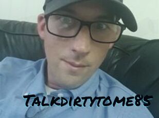 Talkdirtytome85