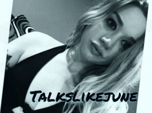 Talkslikejune