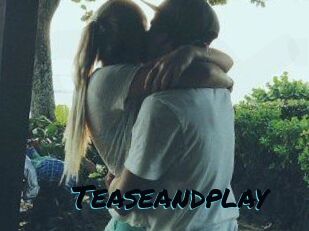 Teaseandplay