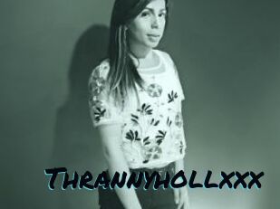 Thrannyhollxxx