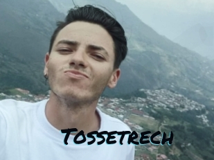 Tossetrech