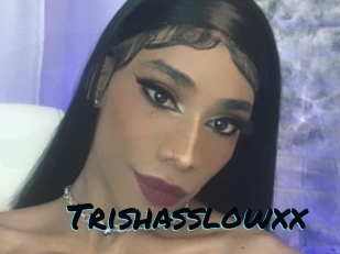 Trishasslowxx