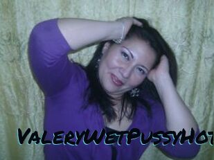 ValeryWetPussyHot