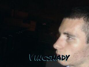 Vincshady