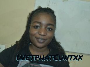 WetphatCuntxx