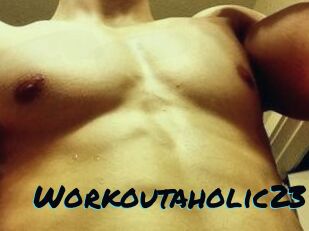 Workoutaholic23