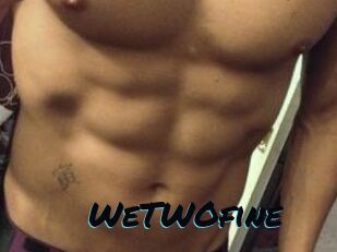 WeTWOfine