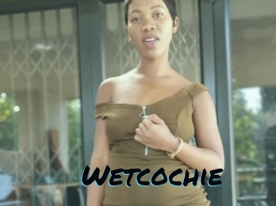 Wetcochie