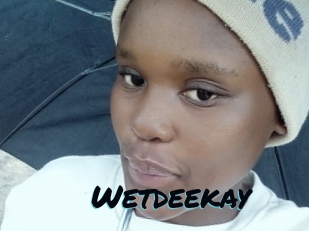 Wetdeekay