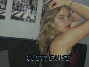 Wetdenise