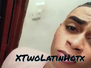 XTwoLatinHotx